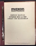 Maxon 1991 CP-0520/0521 & Hd Watt Uhf Hand Held Service Manual. Fixed Price $39.99.