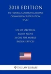 Use Of Spectrum Bands Above 24 Ghz For Mobile Radio Services (us Federal Co.... Fixed Price $21.52.